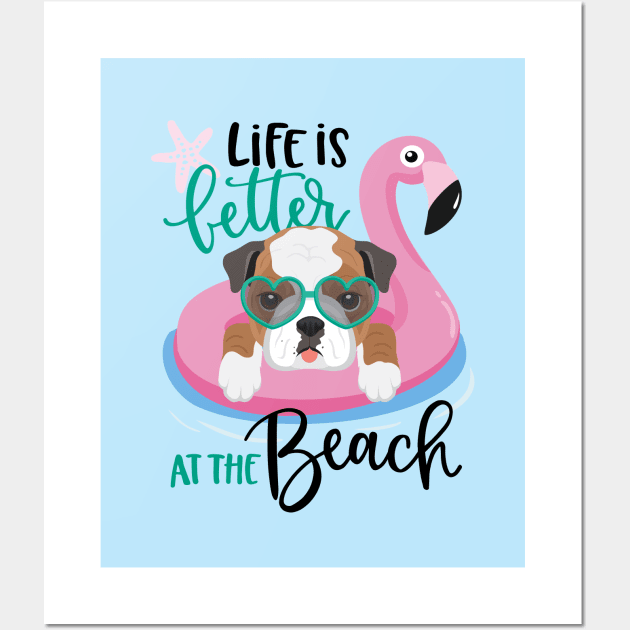 Life is better at the beach Shirt & Gifts, Summer Vacation American Bulldog Wall Art by Happy Lime